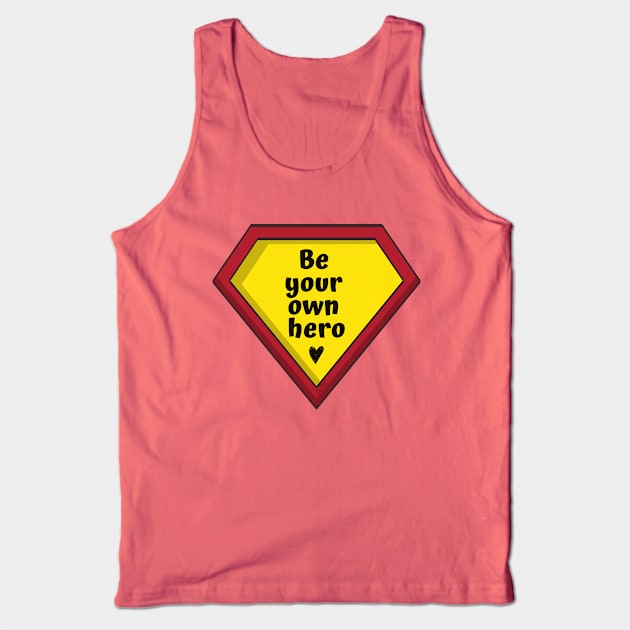 Be Your Own Hero Tank Top by Phebe Phillips